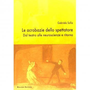 Le acrobazie dello spettatore. Dal teatro alla neuroscenza e ritorno