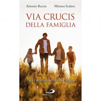 Via Crucis della famiglia. Nel cammino verso la Pasqua