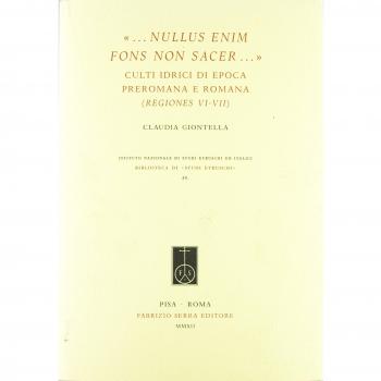 Â«... Nullus enim fons non sacer...Â». Culti idrici di epoca preromana eromana (Regiones VI-VII)