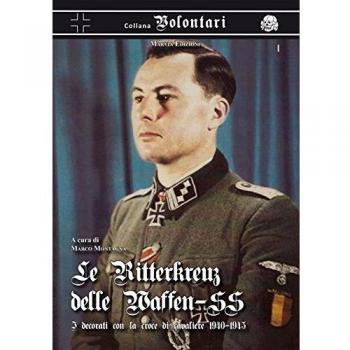 Le Ritterkreuz delle Waffen-SS. I decorati con la croce di cavaliere 1940-45