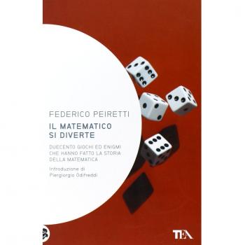 Il matematico si diverte. Duecento giochi ed enigmi che hanno fatto la storia della matematica