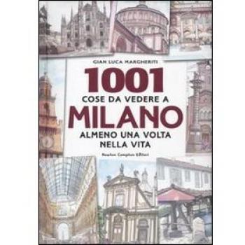 Milleuno cose da vedere a Milano almeno una volta nella vita