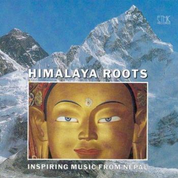 Himalaya Roots Inspiring Music From Nepal