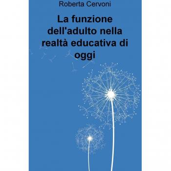 La funzione dell'adulto nella realtà educativa di oggi