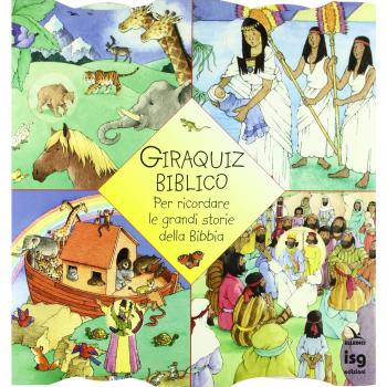 Giraquiz biblico. Per ricordare le grandi storie della Bibbia