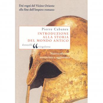 Introduzione alla storia del mondo antico. Dai regni del Vicino Oriente alla fine dell'Impero romano