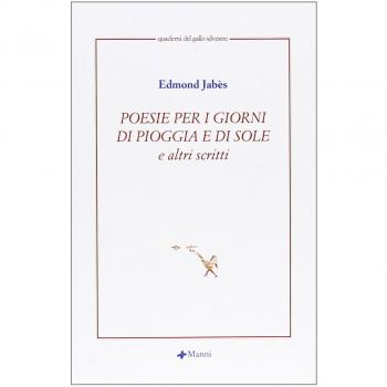 Poesie per i giorni di pioggia e di sole e altri scritti