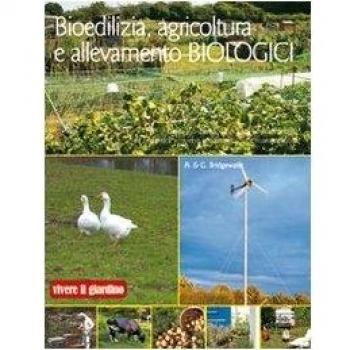 BIOEDILIZIA, AGRICOLTURA E ALLEVAMENTO BIOLOGICI
