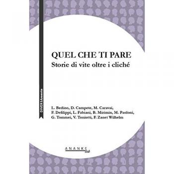 Quel che ti pare. Storie di vite oltre i cliché