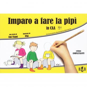 Imparo a fare la pipì, in CAA (Comunicazione Aumentativa Alternativa). Ediz. illustrata