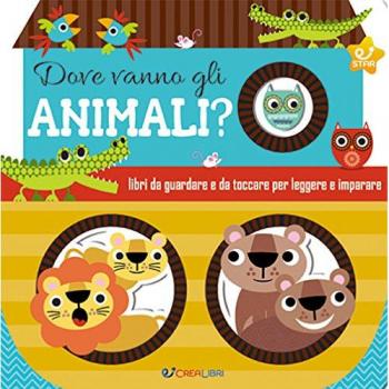 Dove vanno gli animali? Ediz. a colori