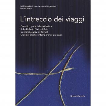 L' intreccio dei viaggi. Catalogo della mostra (Termoli, 23 luglio-1 ottobre 2011)