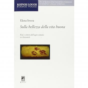 Sulla bellezza della vita buona. Fini e criteri dell'agire umano in Aristotele