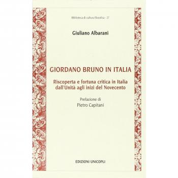 Giordano Bruno in Italia. Riscoperta e fortuna critica in Italia dall'Unità agli inizi del Novecento