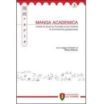 Manga Academica. Rivista di studi sul fumetto e sul cinema di animazione giapponese (2010) (Vol. 3)