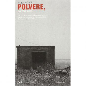 Polvere, polvere nera. I minatori del ferro. La vita, le testimonianze dei minatori di Capoliveri e di Rio Elba dal 1930 alla chiusura delle miniere nel 1981