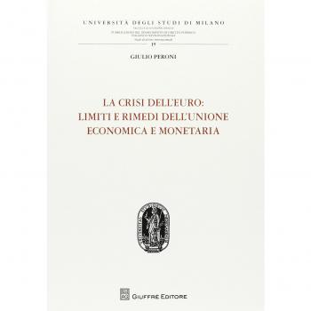 Crisi dell'euro limiti e rimedi dell'unione economica e monetaria
