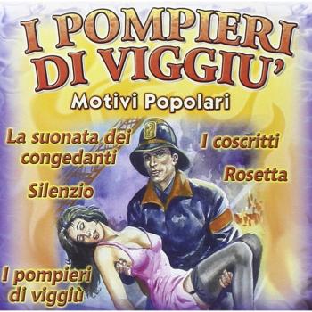 I Pompieri Di Viggiu Motivi Popolari