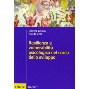Resilienza e vulnerabilità psicologica nel corso dello sviluppo
