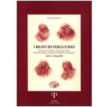 I beati di Verucchio. Giovanni Gueruli, Gregorio Celli, Bionda Foschi, Galeotto Roberto Malatesta: storia e iconografia