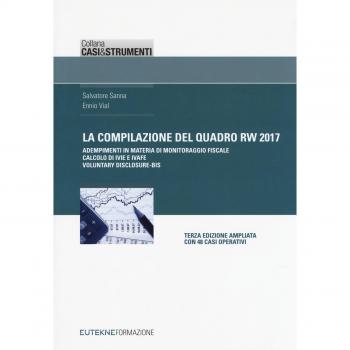 La compilazione del quadro RW 2017. Adempimenti in materia di monitoraggio fiscale, calcolo di IVIE e IVAFE, casi operativi