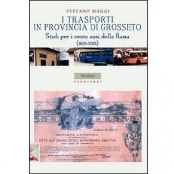I trasporti in provincia di Grosseto. Studi per i cento anni della Rama (1913-2013)