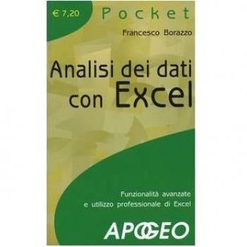 Analisi dei dati con Excel. Funzionalità avanzate e utilizzo professionale di Excel