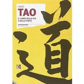 Tao. Il libro della via e della virtù
