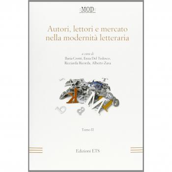 Autori, lettori e mercato nella modernità letteraria (Vol. 2)
