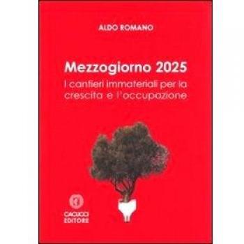 Mezzogiorno 2025. I cantieri immateriali per la crescita e l'occupazione
