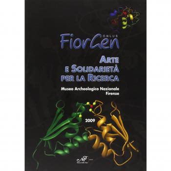Arte e solidarietà per la ricerca. Catalogo della mostra (Firenze, 28 novembre-12 dicembre 2009)