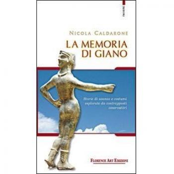 La memoria di Giano. Storie di usanze e costumi esplorate da contrapposti osservatòri