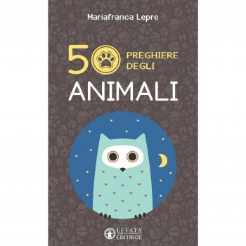 50 preghiere degli animali. Ediz. illustrata