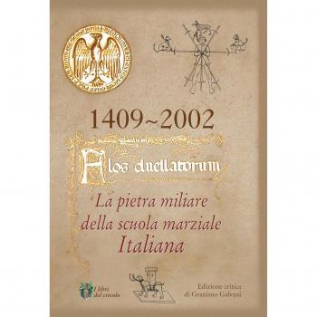 Flos duellatorum. La pietra miliare della scuola marziale italiana