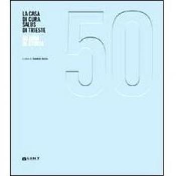 La casa di cura Salus di Trieste. 50 anni di storia