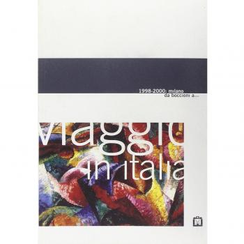 Viaggio in Italia 1998-2000. Milano: da Boccioni a... Catalogo della mostra (Mantova, Casa del Mantegna). Ediz. multilingue