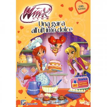 Una gara all'ultimo dolce. Winx club. Ediz. illustrata. Con aggiornamento online