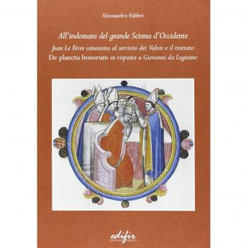 All'indomani del grande scisma di Occidente. Jean Le Fevre canonista al servizio dei Valois e il trattato «De Planctu Bonorum» in risposta a Giovanni da Legnano