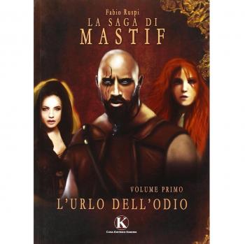 L'urlo dell'odio. La saga di Mastif