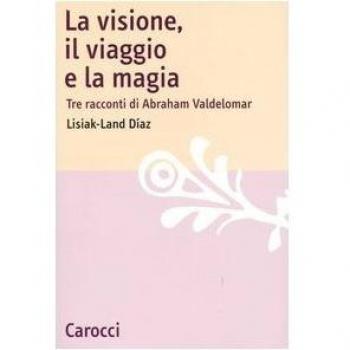 La visione, il viaggio e la magia. Tre racconti di Abraham Valdelomar