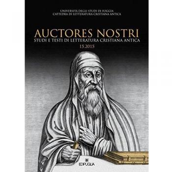 Auctores nostri. Studi e testi di letteratura cristiana antica (2015)