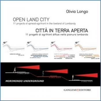 Open land city. 11 projects of spread-agrifront in the lowland of Lombardy-Città in terra aperta. 11 progetti di agrifront diffusi nella pianura lombarda. Ediz. bilingue