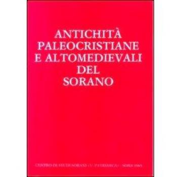 Antichità paleocristiane e altomedievali del Sorano. Atti del Convegno di studi (Sora, 1-2 dicembre 1984). Testo latino a fronte