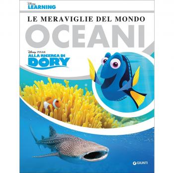Le meraviglie del mondo. Oceani. Alla ricerca di Dory