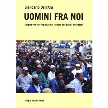 Uomini fra noi. Emigrazione e accoglienza nei racconti di cittadini musulmani