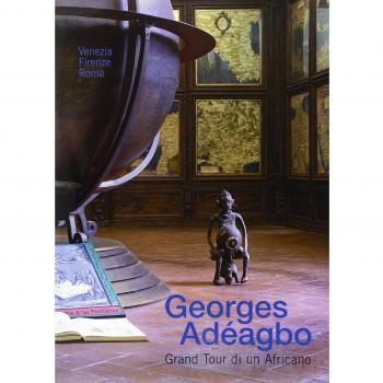 Georges Adéagbo. Grand tour di un africano. Ediz. italiana e inglese