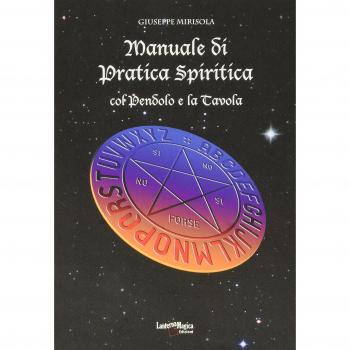 Manuale di pratica spiritica col pendolo e la tavola ouija