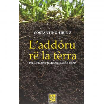 L'addóru rë la tèrra. Poesie in dialetto di San Sossio Baronia