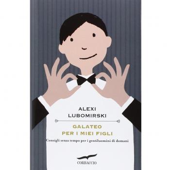 Galateo per i miei figli. Consigli senza tempo per i gentiluomini di domani