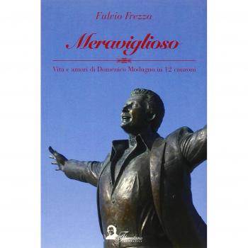 Meraviglioso. Vita e amori di Domenico Modugno in 12 canzoni